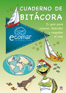 CUADERNO DE BITÁCORA. TU PRIMERA GUÍA PARA CONOCER, DISFRUTAR Y RESPETAR EL MAR