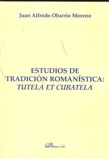 Estudios de tradición romanística. Tutela et curatela