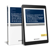 El reto de la sostenibilidad económica y social del sistema de la seguridad social: medidas al amparo de la Ley 21/2021, de 28 de diciembre (Papel + e-book)