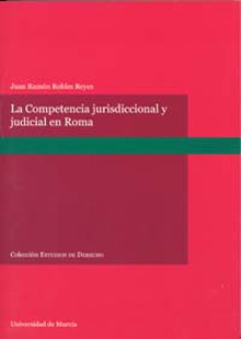 La Competencia Jurisdiccional y Judicial en Derecho Romano