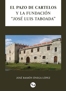 El pazo de Cartelos y la Fundación "José Luis Taboada"