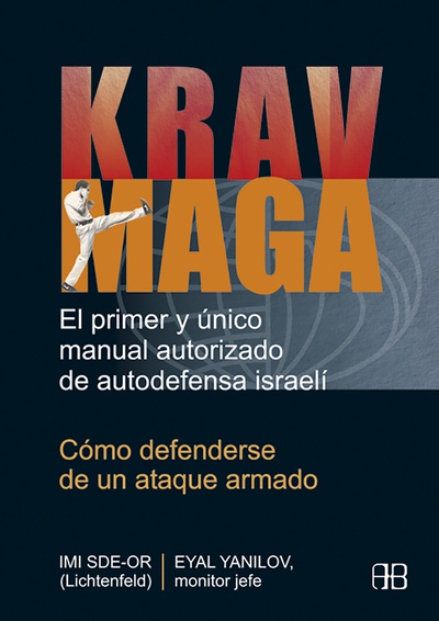 Krav Maga. Cómo defenderse de un ataque armado