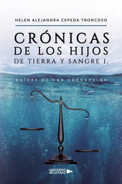 Crónicas de los hijos de tierra y sangre I. Raíces de una corrupción