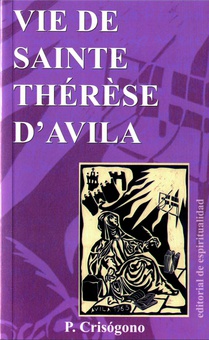Vie de Sainte Thérèse D' Avila