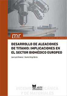 Desarrollo de aleaciones de titanio: implicaciones en el sector biomédico europeo