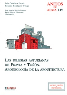 Las iglesias asturianas de Pravia y Tuñón : arqueología de la arquitectura