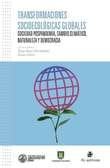 Transformaciones socioecológicas globales. Sociedad pospandemia, cambio climático, naturaleza y democracia