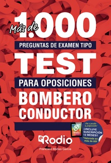 Bombero Conductor. Más de 1.000 preguntas de examen tipo TEST para oposiciones   1 AÑO de test online gratis