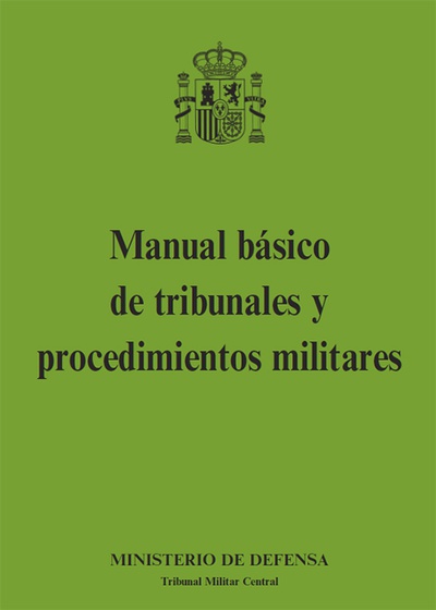 Manual básico de tribunales y procedimientos militares
