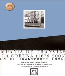 Compañía de tranvías de La Coruña (1876-2005).