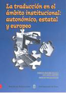La traducción en el ámbito institucional: autonómico, estatal y europeo