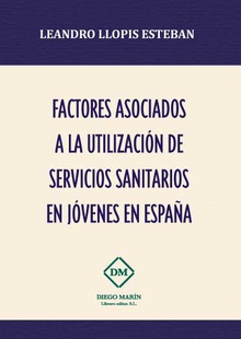 FACTORES ASOCIADOS A LA UTILIZACION DE SERVICIOS SANITARIOS EN JOVENES EN ESPAÑA