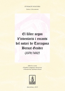 El llibre  segon d'inventaris i encants del notari de Tarragona Bernat Gendre (1579-1612)