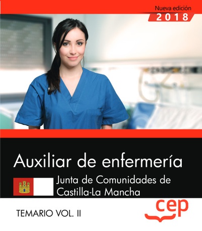 Auxiliar de Enfermería. Junta de Comunidades de Castilla-La Mancha. Temario Vol.II