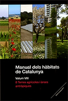 Manual dels hàbitats de Catalunya. Volum VIII. 8 Terres agrícoles i àrees antròpiques