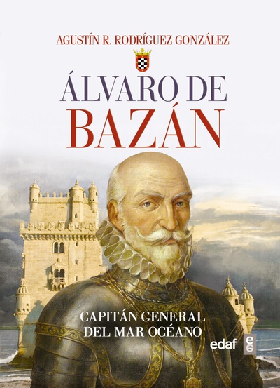 Álvaro de Bazán. Capitán general del Mar Océano