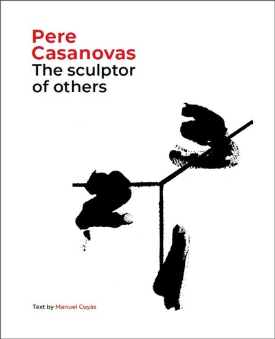 Pere Casanovas, the sculptor of others