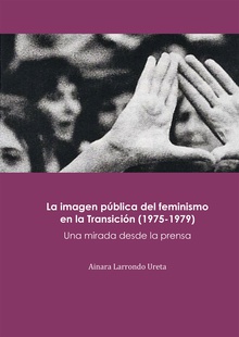 La imagen pública del feminismo en la Transición (1975-1979)