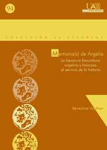 Memoria(s) de Argelia. La literatura francófona-argelina y francesa- al servicio de la historia