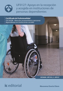 Apoyo en la recepción y acogida en instituciones de personas dependientes. SSCS0208 - Atención sociosanitaria a personas dependientes en Instituciones sociales