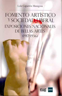 Fomento artístico y sociedad liberal. Exposiciones nacionales de bellas artes (1917-1936)