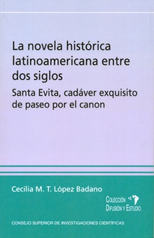 La novela histórica latinoamericana entre dos siglos : Santa Evita, cadáver exquisito de paseo por el canon