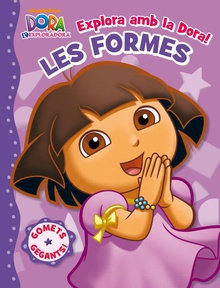 Explora amb la Dora! Les formes (Dora l'exploradora. Activitats)