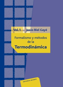 Formalismo y métodos de la termodinámica. Volumen 1