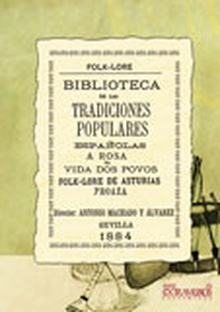Biblioteca de las tradiciones populares españolas, VIII. A rosa na vida dos povos. Folk-lore de Asturias: Proaza