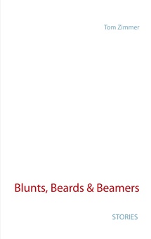 Blunts, Beards & Beamers