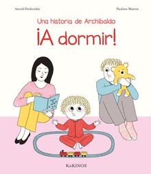 Una historia de Archibaldo ¡A dormir!