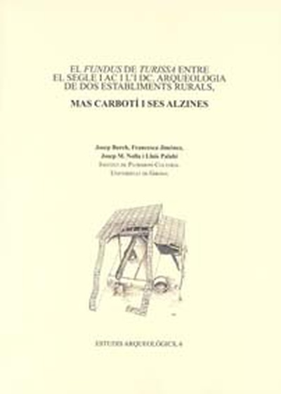 El Fundus de Turissa entre el segle IAC i l'DC. Arqueologia de dos establiments rurals, Mas Carbotí i Ses Alzines