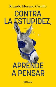 Contra la estupidez, aprende a pensar (Edición mexicana)