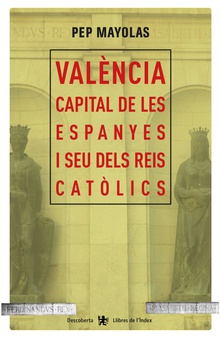 València capital de les Espanyes i seu dels Reis Catòlics