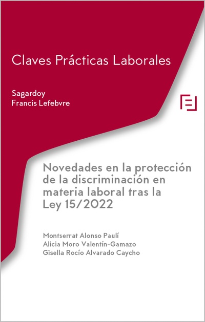 Claves Prácticas Novedades en la protección de la discriminación en materia laboral tras la Ley 15/2022
