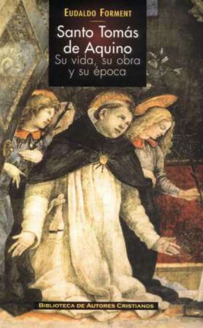 Santo Tomás de Aquino: su vida, su obra y su época