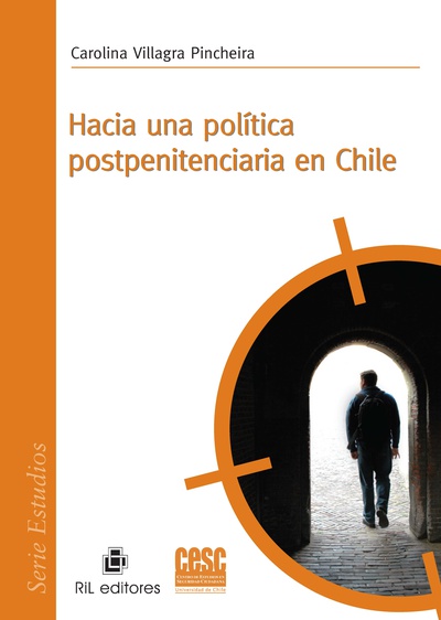 Hacia una política postpenitenciaria en Chile.