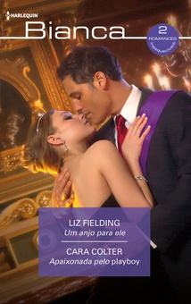 Um anjo para ele; Apaixonada pelo playboy