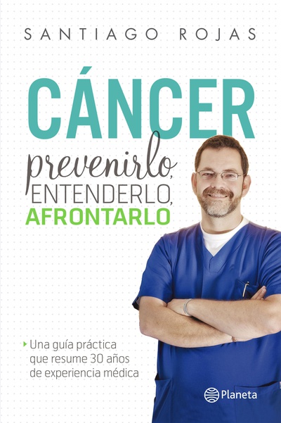 Cáncer. Prevenirlo, entenderlo, afrontarlo