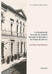 La Facultad de Derecho de Madrid durante la Dictadura de Primo de Rivera