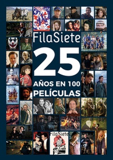 FilaSiete. 25 años en 100 películas