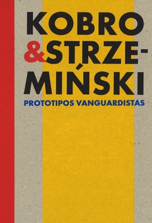 Kobro & Strzeminski. Prototipos vanguardistas.