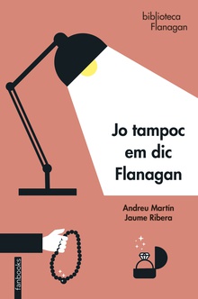 Jo tampoc em dic Flanagan