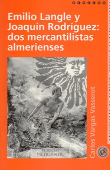 Emilio Langle y Joaquín Rodríguez: dos mercantilistas almerienses