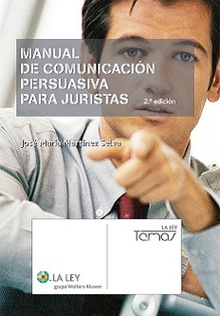 Manual de comunicación persuasiva para juristas (2.ª Edición)