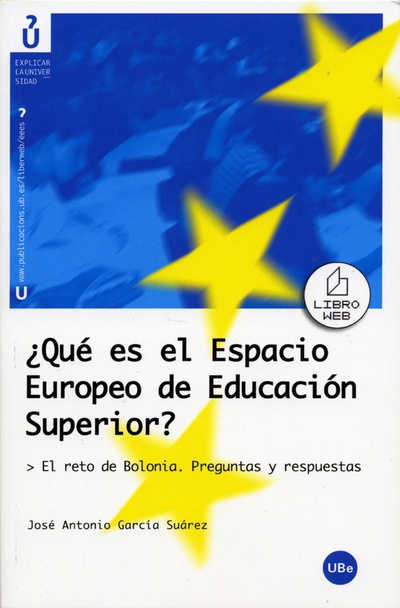Qué es el Espacio Europeo de Educación Superior? El reto de Bolonia. Preguntas y respuestas