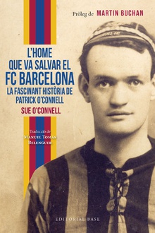 L’home que va salvar el FC Barcelona. La fascinant història de Patrick O’Connell