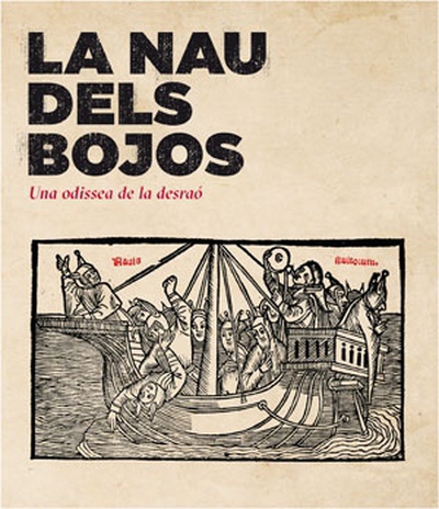 La Nau dels bojos. Una odissea de la desraó.
