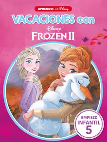 Vacaciones con Frozen II. Empiezo infantil (5 años) (Disney. Cuaderno de vacaciones)