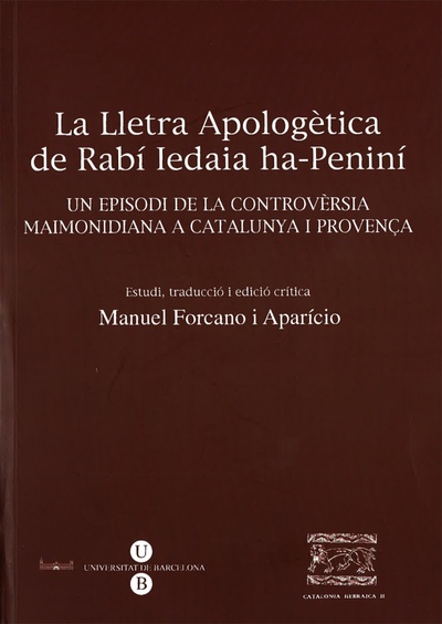 La lletra apologètica del Rabí Iedaia ha-Peniní. Un episodi de la controvèrsia maimonidiana a Catalunya i Provença